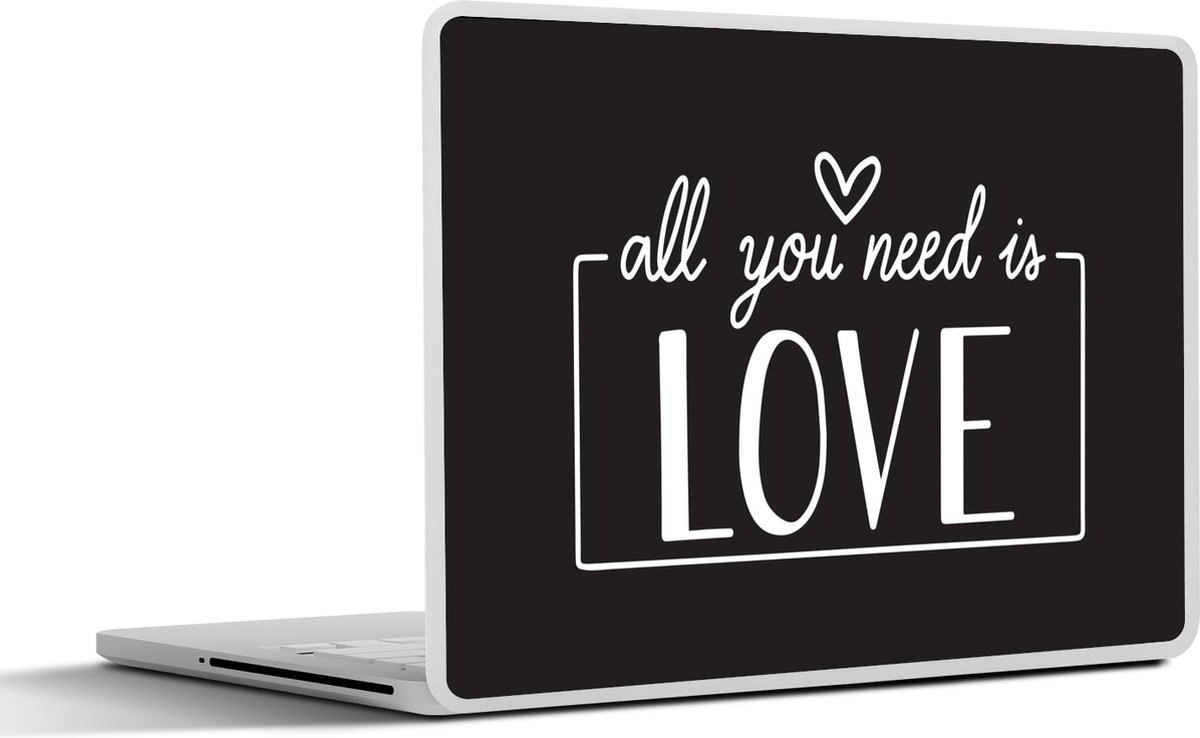 Laptop sticker - 11.6 inch - Quotes - Spreuken - All you need is love - 30x21cm - Laptopstickers - Laptop skin - Cover