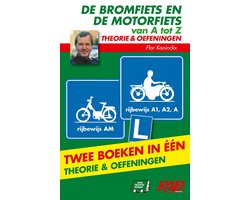 De bromfiets en de motorfiets van A tot Z - Theorie en oefeningen in één boek