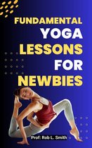 Fundamental Yoga Lessons for Newbies