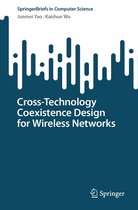 SpringerBriefs in Computer Science - Cross-Technology Coexistence Design for Wireless Networks