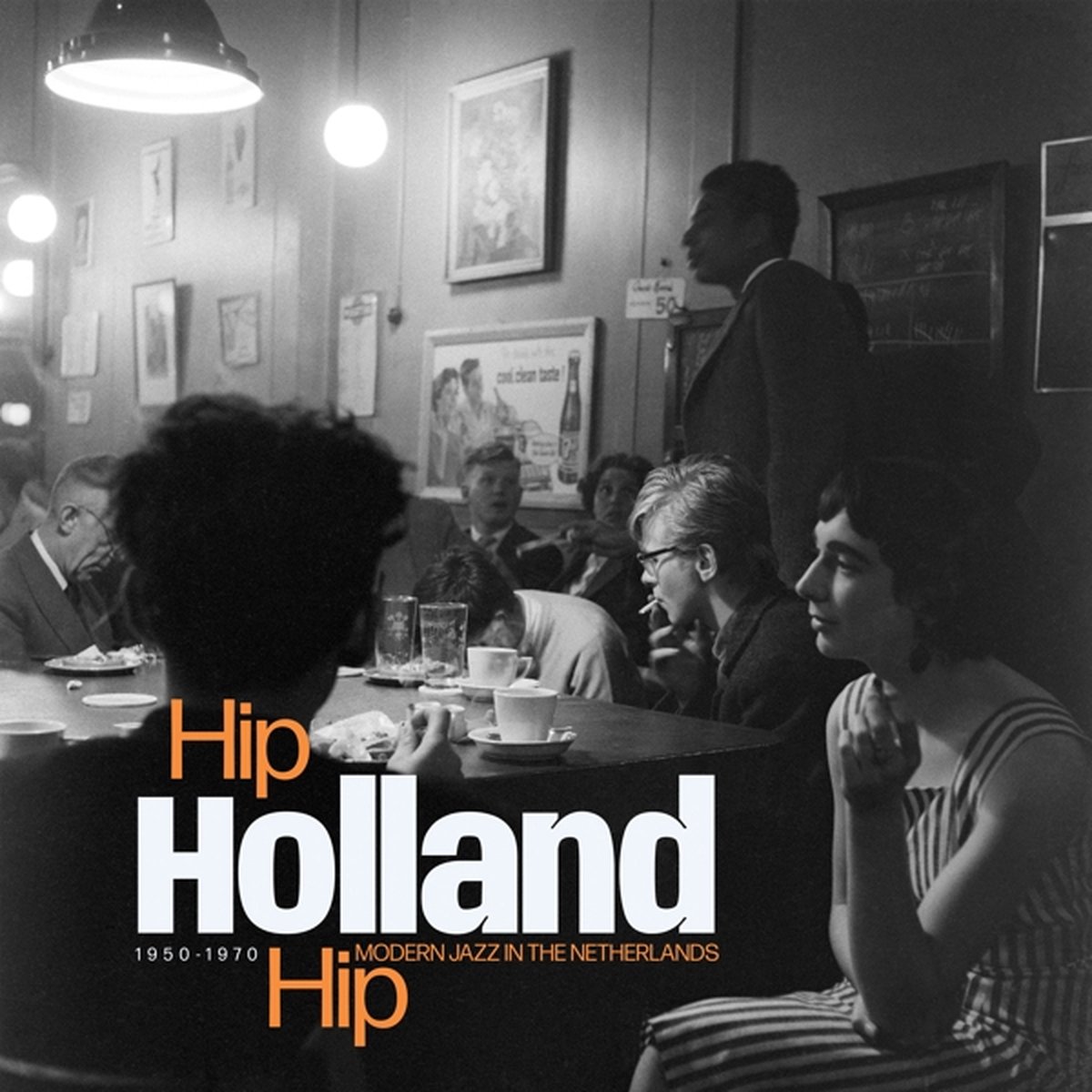 Hip Holland Hip: Modern Jazz in the Netherlands 1950-1970