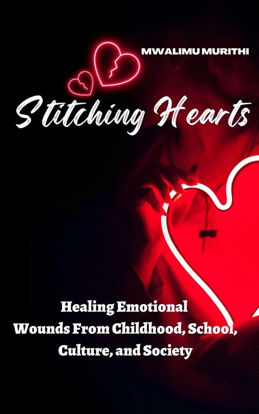 Stitching Hearts Healing Emotional Wounds From Childhood, School