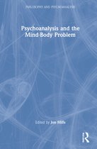 Philosophy and Psychoanalysis- Psychoanalysis and the Mind-Body Problem