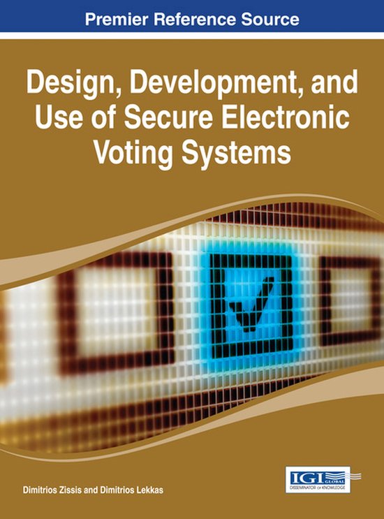 Design, Development, and Use of Secure Electronic Voting Sys ... - cover