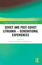 Routledge Studies in the History of Russia and Eastern Europe- Soviet and Post-Soviet Lithuania – Generational Experiences