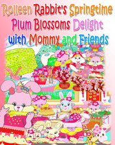 Rolleen Rabbit Collection 27 - Rolleen Rabbit's Springtime Plum Blossoms Delight with Mommy and Friends
