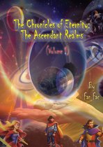 The Chronicles of Eternity: The Ascendant Realms (Volume 1)