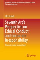 Accounting, Finance, Sustainability, Governance & Fraud: Theory and Application - Seventh Art’s Perspective on Ethical Conduct and Corporate Irresponsibility