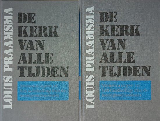 De kerk van alle tijden 4 delen in 2 banden, L. Praamsma