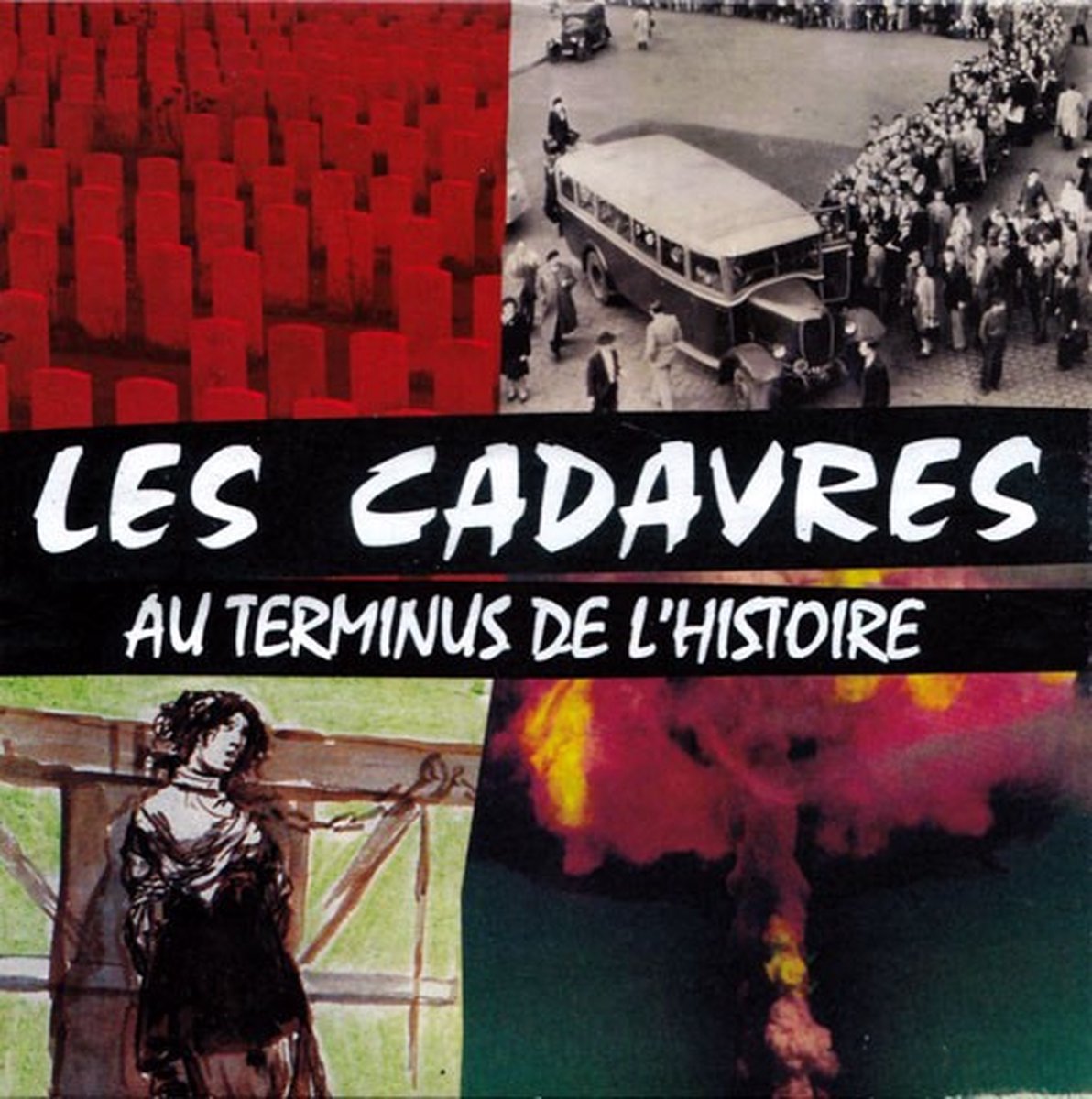 Les Cadavres - Au Terminus De L'histoire (CD)