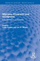 Routledge Revivals- Migrants, Emigrants and Immigrants
