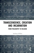 Transcending Boundaries in Philosophy and Theology- Transcendence, Creation and Incarnation