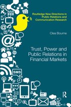 Routledge New Directions in PR & Communication Research- Trust, Power and Public Relations in Financial Markets
