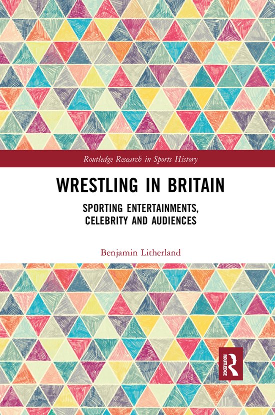 Routledge Research in Sports History- Wrestling in Britain - cover