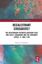 Advances in Crusades Research- Recalcitrant Crusaders?