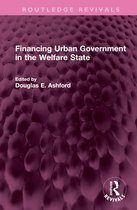 Routledge Revivals- Financing Urban Government in the Welfare State