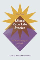 Critical Mixed Race Studies- Mixed Race Life Stories