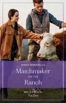 Forever, Texas 26 - Matchmaker On The Ranch (Forever, Texas, Book 26) (Mills & Boon True Love)