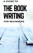 A Guide To The Book Writing For Beginners