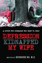Depression Kidnaped My Wife