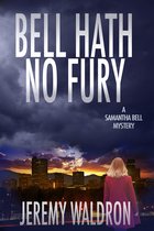 A Samantha Bell Mystery Thriller Series 2 - BELL HATH NO FURY