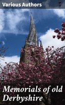 Memorials of old Derbyshire