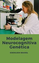 Modelagem Neurocognitiva Genética