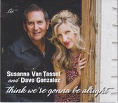 Susanna Van Tassel & Dave Gonzalez - Think We're Gonna Be Alright (CD)