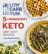 Low Carb Yum 5Ingredient Keto 120 Easy Recipes
