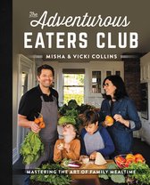 The Adventurous Eaters Club Mastering the Art of Family Mealtime