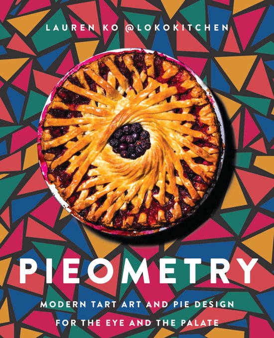 Pieometry Modern Tart Art and Pie Design for the Eye and the ... - cover
