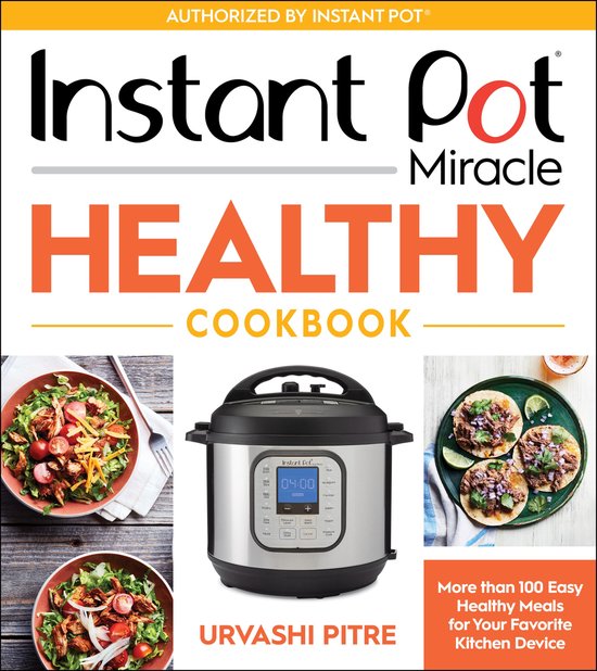 Instant Pot Miracle Healthy Cookbook More Than 100 Easy Heal ... - cover