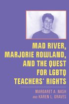 New Directions in the History of Education- Mad River, Marjorie Rowland, and the Quest for LGBTQ Teachers’ Rights