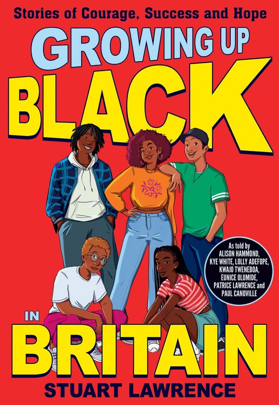 Growing Up Black in Britain: Stories of courage, success and ... - cover