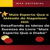 NAPOLEON HILL - MAIS ESPERTO QUE O MÉTODO 1 - Mais Esperto Que o Método de Napoleon Hill