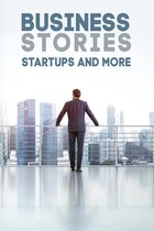 Business Stories Startups and More