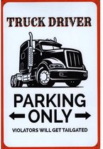Metalen wandbord Vrachtwagen Truck Driver Parking only - 20 x 30 cm