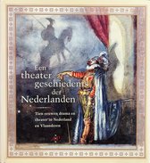 Een theatergeschiedenis der Nederlanden