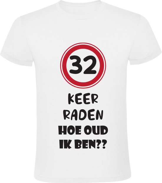 32 keer raden hoe oud ik ben Unisex T-shirt - verjaardag - 32 jaar - feest - 32e verjaardag - jarig - grappig