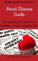 Nurturing your path to optimal health - Heart disease guide