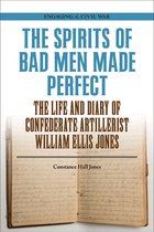Engaging the Civil War-The Spirits of Bad Men Made Perfect