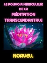 Le Pouvoir Miraculeux de la Méditation Transcendantale (Traduit)