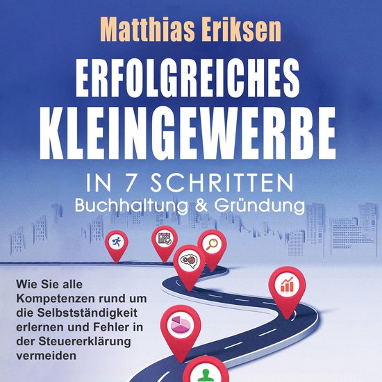 Erfolgreiches Kleingewerbe in 7 Schritten – Buchhaltung &  ... - cover