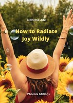 How to Radiate Joy Wildly
