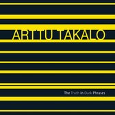 Arttu Takalo - The Truth In Dark Phrases (CD)