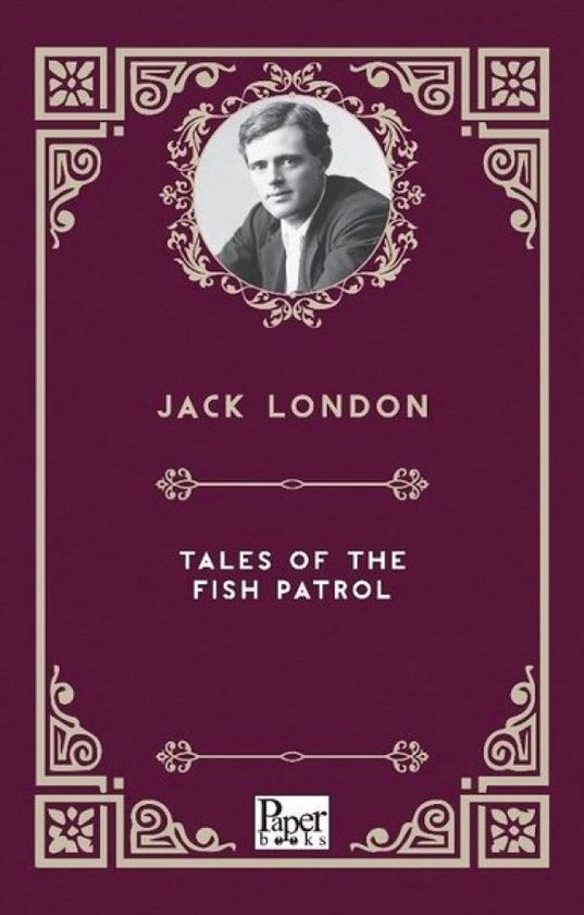Tales Of The Fish Patrol Jack London 9786258426625 Boeken Bol tales-of-the-fish-patrol-jack-london-9786258426625-boeken-bol