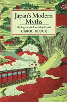 Japan`s Modern Myths - Ideology in the Late Meiji Period