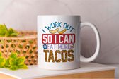 Mok I Work Out So I Can Eat More Tacos - GYM - Strongman - Sterke Man - Stronger - Muscle - Fit - Workout - Work - Gift - Cadeau