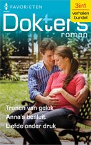 Doktersroman Favorieten 775 - Tranen van geluk / Anna's besluit / Liefde onder druk