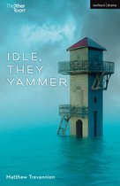 Modern Plays- Idle, They Yammer